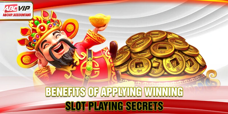 Benefits of applying winning slot playing secrets Benefits of applying winning slot playing secrets