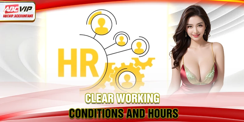 Clear working conditions and hours