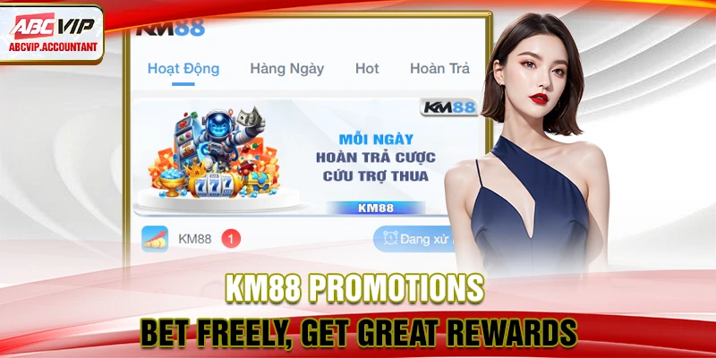 KM88 Promotions - Bet Freely, Get Great Rewards