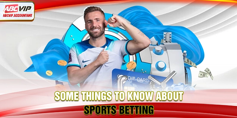 Some things to know about sports betting