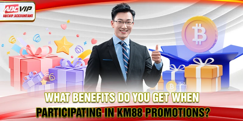 What benefits do you get when participating in KM88 promotions?